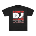 BORN TO DJ TEE - BLACK