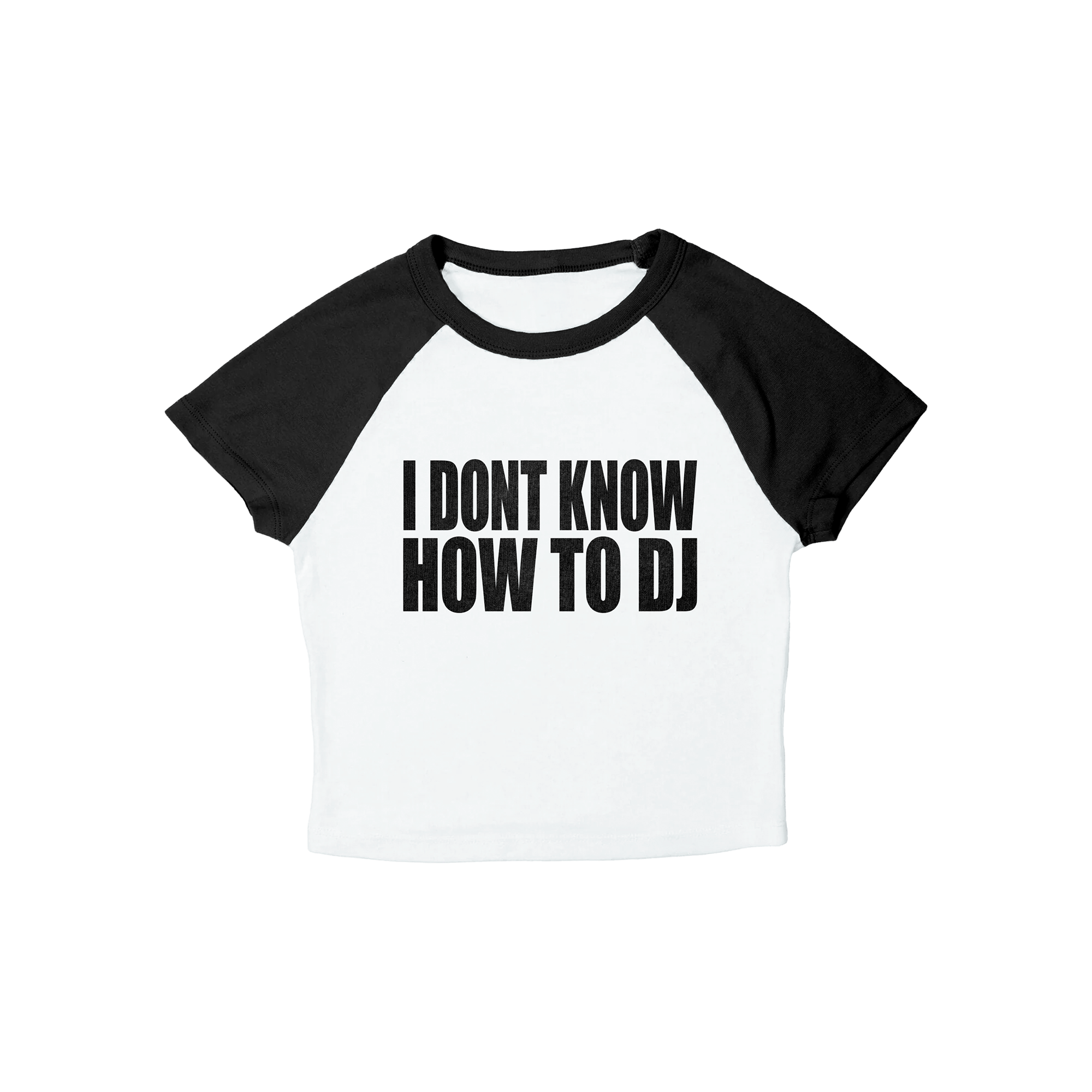I DONT KNOW HOW TO DJ BABY TEE
