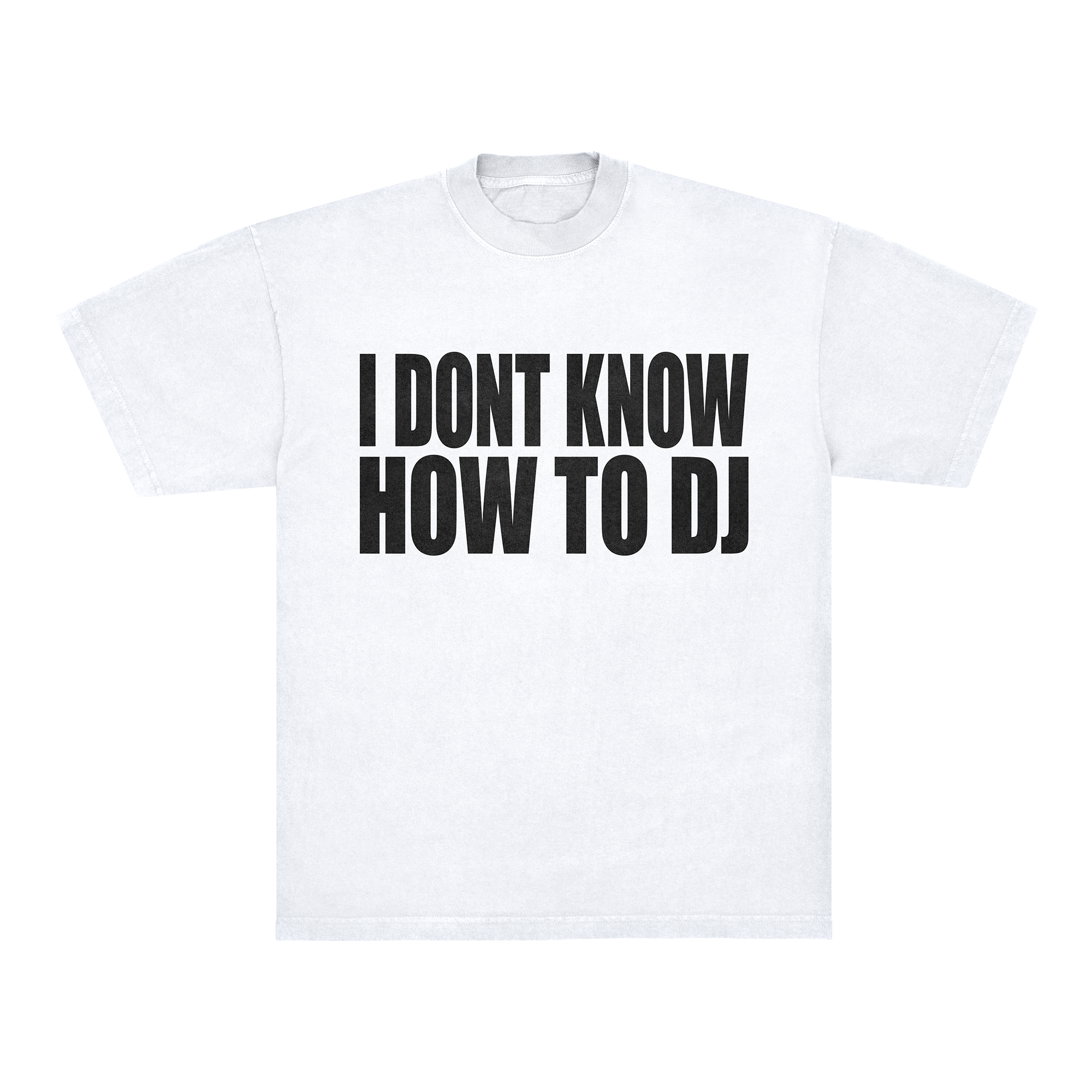 I DONT KNOW HOW TO DJ TEE - WHITE