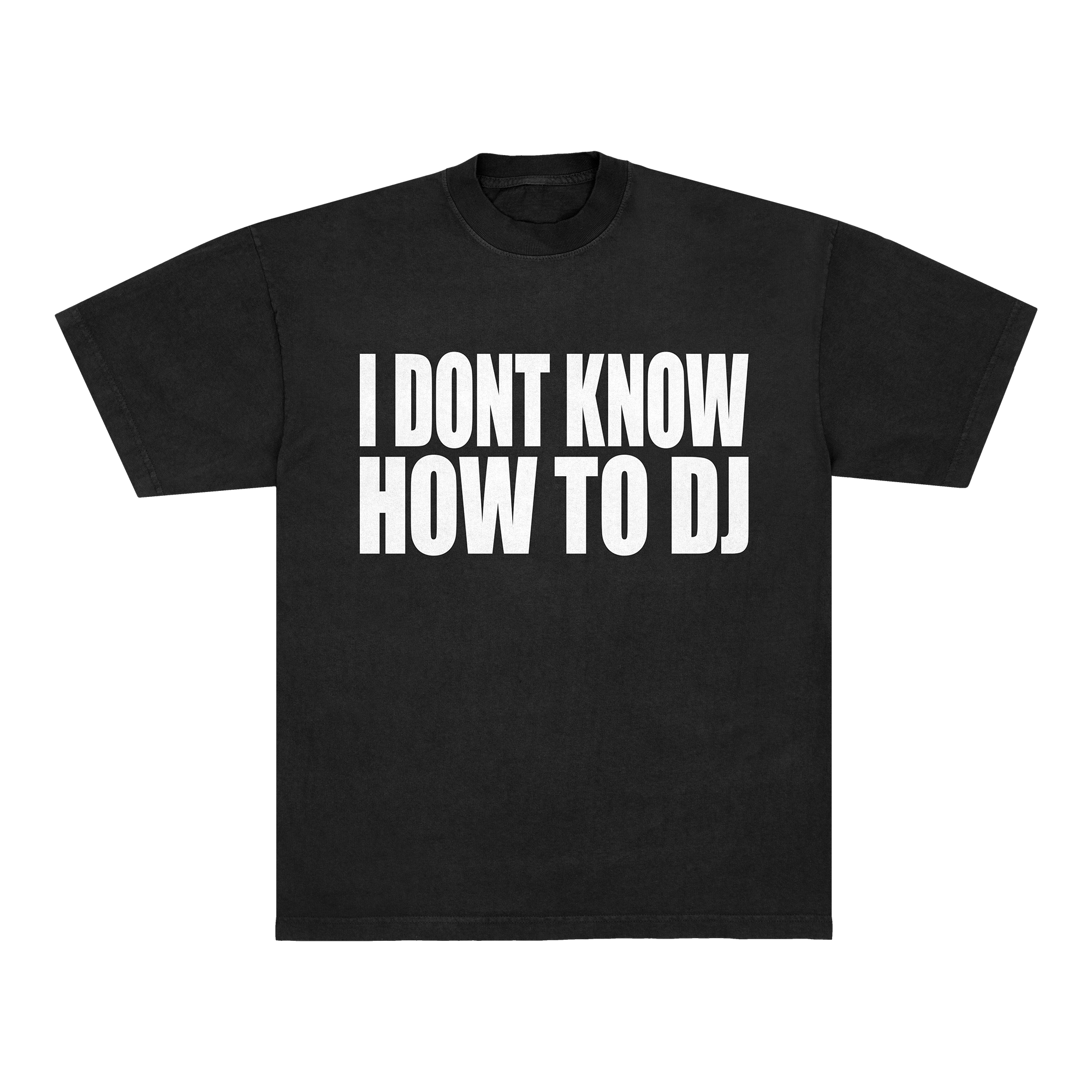 I DONT KNOW HOW TO DJ TEE - BLACK