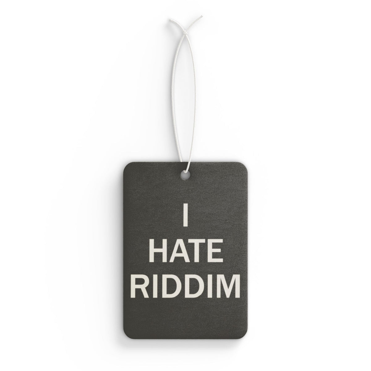 I HATE RIDDIM AIR FRESHENER