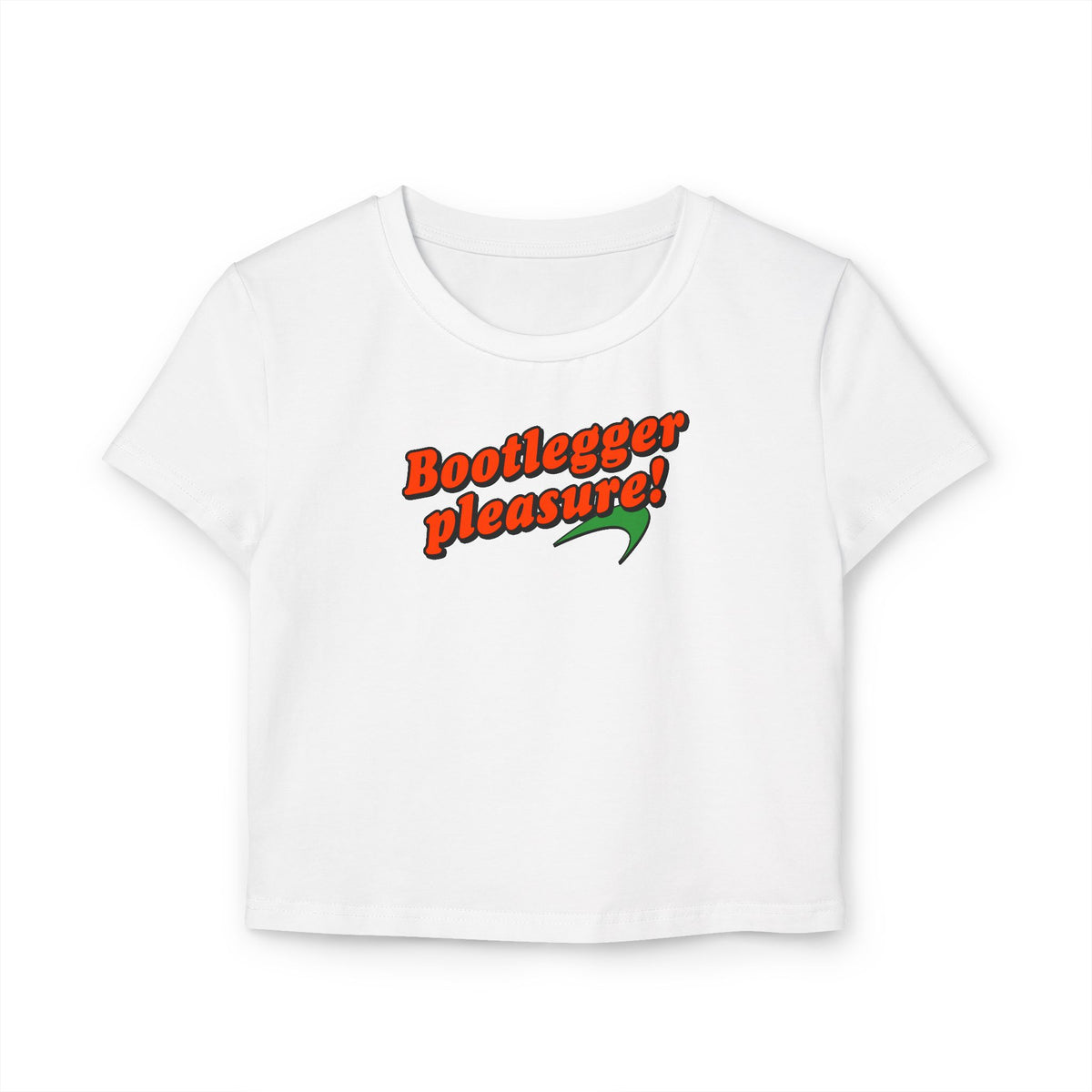 BOOTLEGGER PLEASURE! BABY TEE WHITE