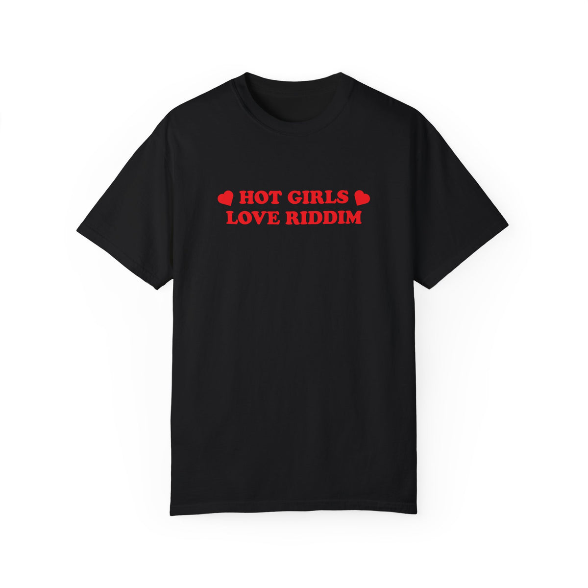 HOT GIRLS LOVE RIDDIM TEE BLACK