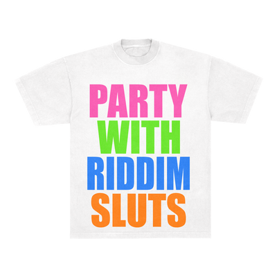 PARTY WITH RIDDIM SLUTS TEE - WHITE