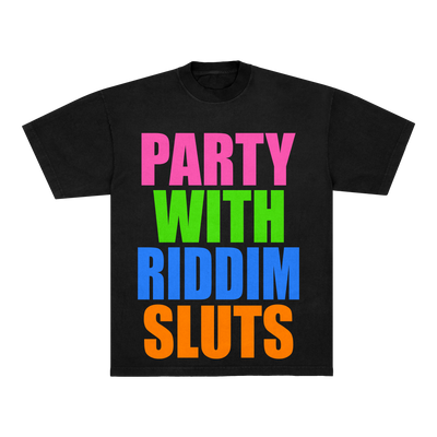 PARTY WITH RIDDIM SLUTS TEE - BLACK