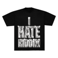 I HATE RIDDIM CHROME TEE