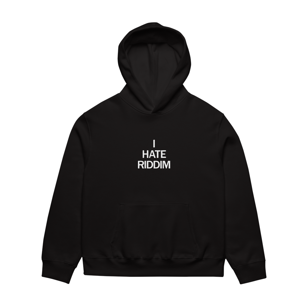 I HATE RIDDIM EMBROIDERY HOODIE