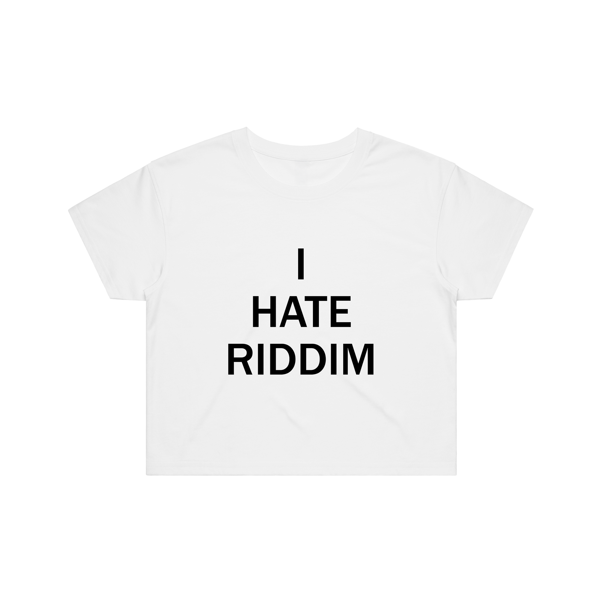 I HATE RIDDIM CROP TOP - WHITE