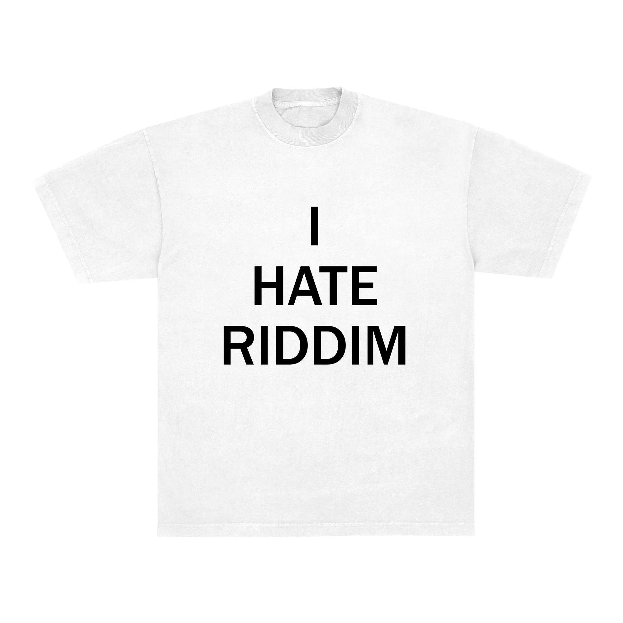 I HATE RIDDIM TEE - WHITE